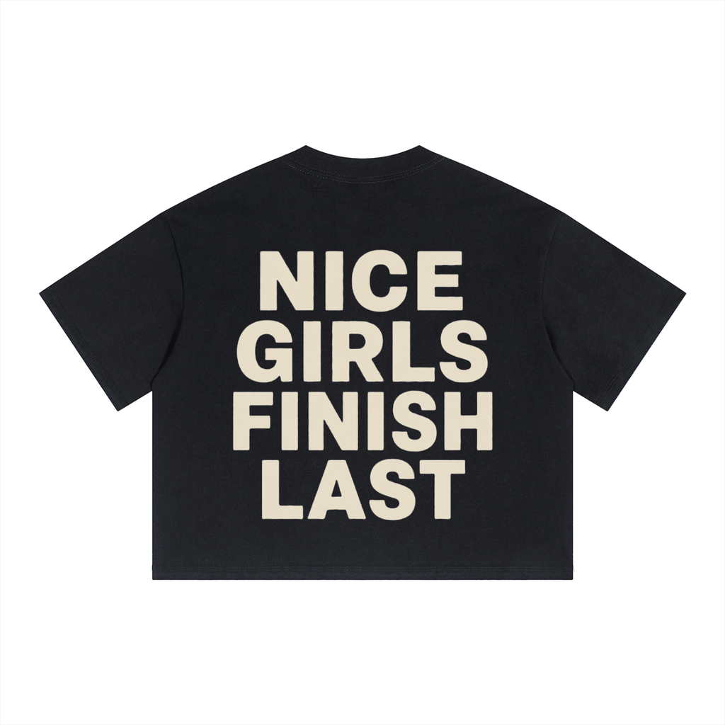 Nice Girls Finish Last Boxy Tee