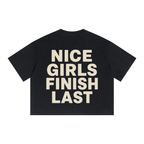 Nice Girls Finish Last Boxy Tee